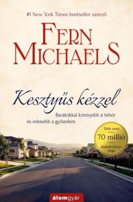 Kesztyűs kézzel - Barátokkal könnyebb a teher és édesebb a győzelem Biztonságos vásárlás