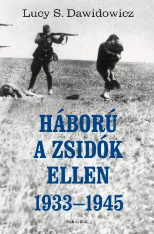 Végkiárusítás Háború a zsidók ellen - 1933-1945