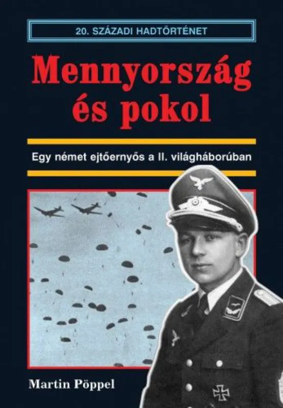 Mennyország és pokol - Egy német ejtőernyős a II. világháborúban Gyors kiszállítás