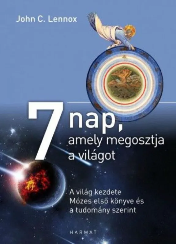 Vedd meg online 7 ?nap, amely megosztja a világot - A világ kezdete Mózes első könyve és a tudomány szerint