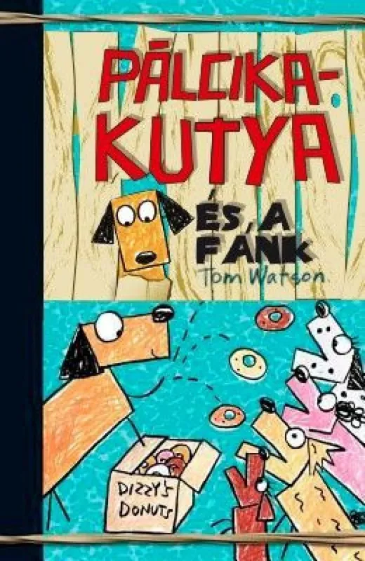 Ajánlat Pálcikakutya és a fánk