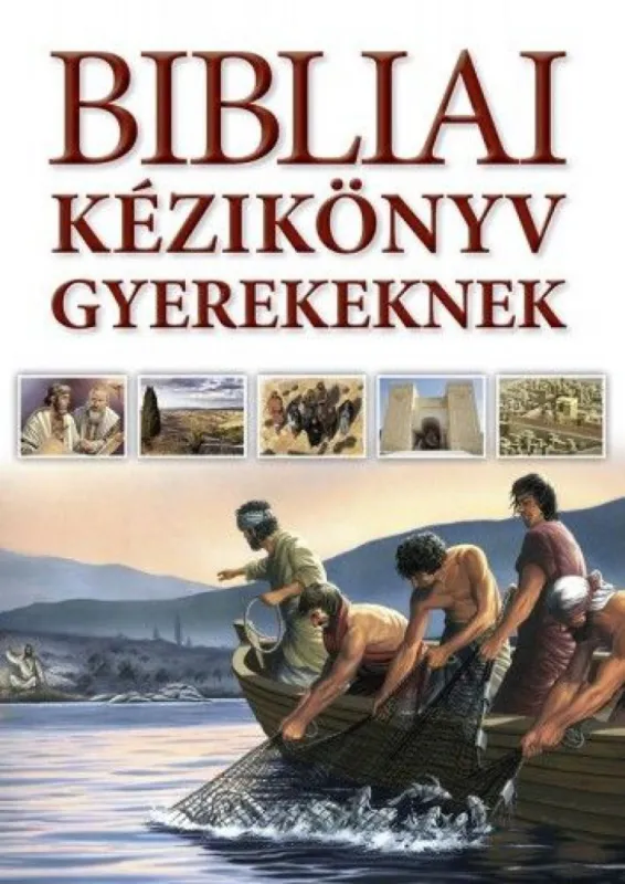 Csak ma Bibliai kézikönyv gyerekeknek