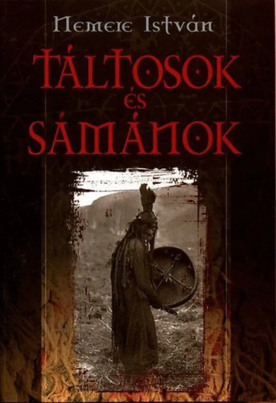Ne maradj le Táltosok és sámánok