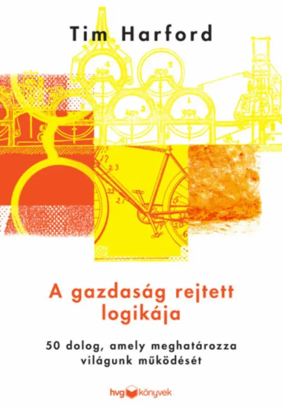A gazdaság rejtett logikája - Tim Harford Outlet