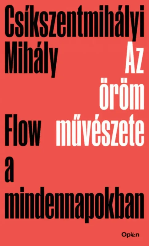 Népszerű Az öröm művészete - Csíkszentmihályi Mihály (2021)