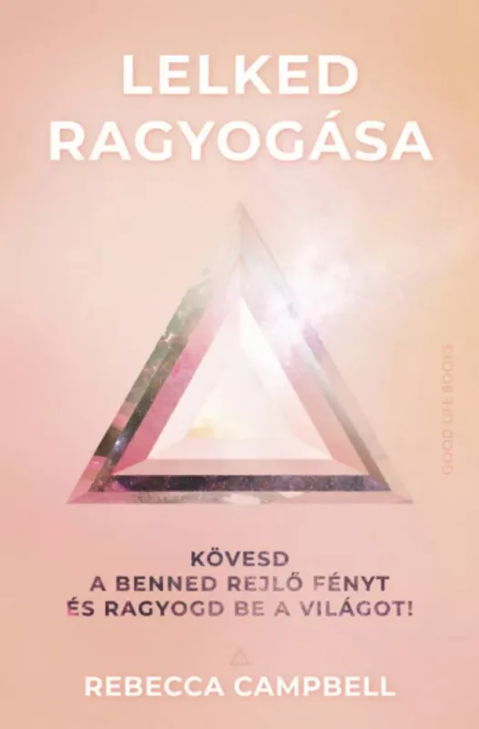 Lelked ragyogása - Rebecca Campbell Végkiárusítás