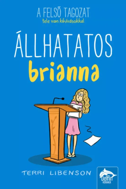 Felső tagozat 4. - Állhatatos Brianna - Terri Libenson Újdonság