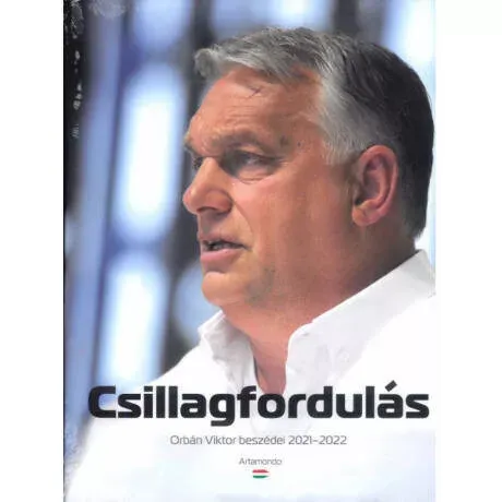 Csillagfordulás - Orbán Viktor beszédei - 2021-2022 - Bencsik András (szerk.) Biztonságos vásárlás