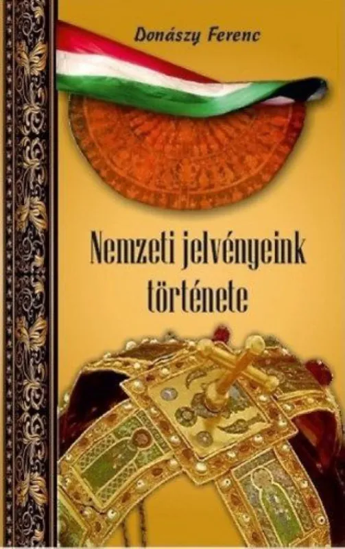 Nemzeti jelvényeink története Nézd meg most