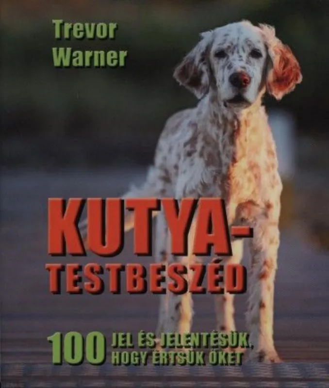 Kutya-testbeszéd - 100 jel és jelentésük, hogy értsük őket Árengedmény