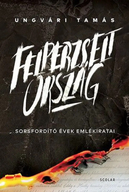 Felperzselt ország - Sorsfordító évek emlékiratai Ne maradj le