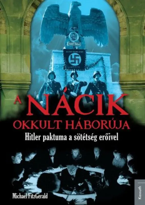 A nácik okkult háborúja - Hitler paktuma a sötétség erőivel Szuper ajánlat