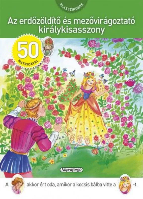 Az erdőzöldítő és mezővirágoztató királykisasszony Kihagyhatatlan ajánlat