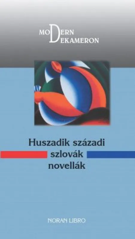 Rendeld meg most Huszadik századi szlovák novellák
