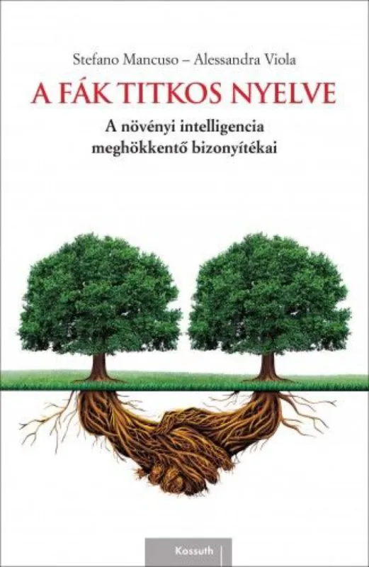 Utolsó esély A fák titkos nyelve - A növényi intelligencia meghökkentő bizonyítékai