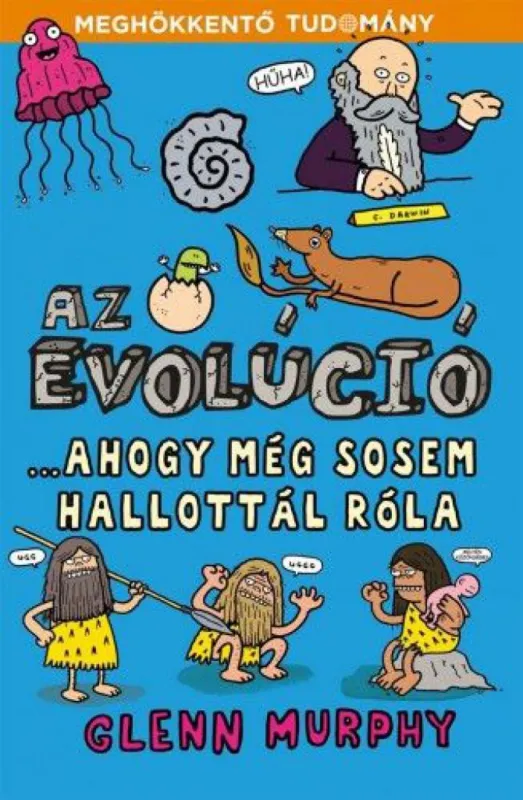 Kedvezményes ár Az evolúció ...ahogy még sosem hallottál róla