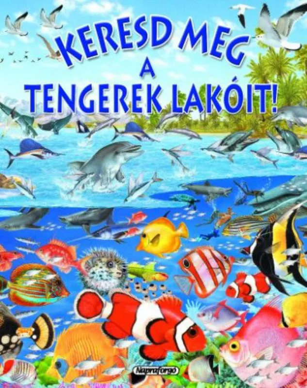 Keresd meg a tengerek lakóit! Korlátozott ajánlat