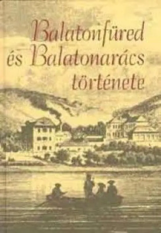 Balatonfüred és Balatonarács története Vedd meg online