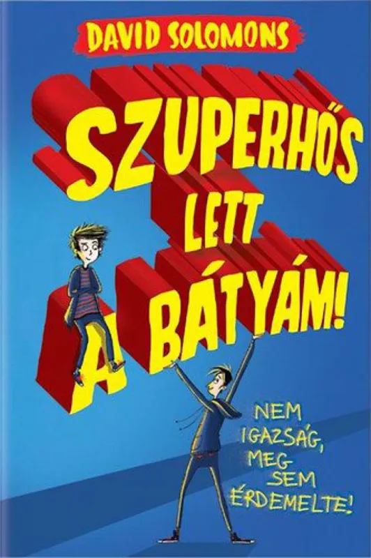 Szuperhős lett a bátyám! Szuper ajánlat
