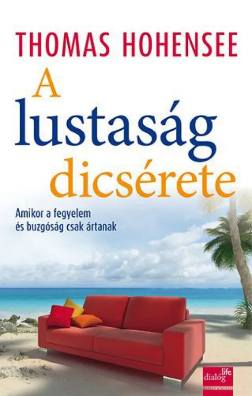 A lustaság dicsérete Azonnal elérhető