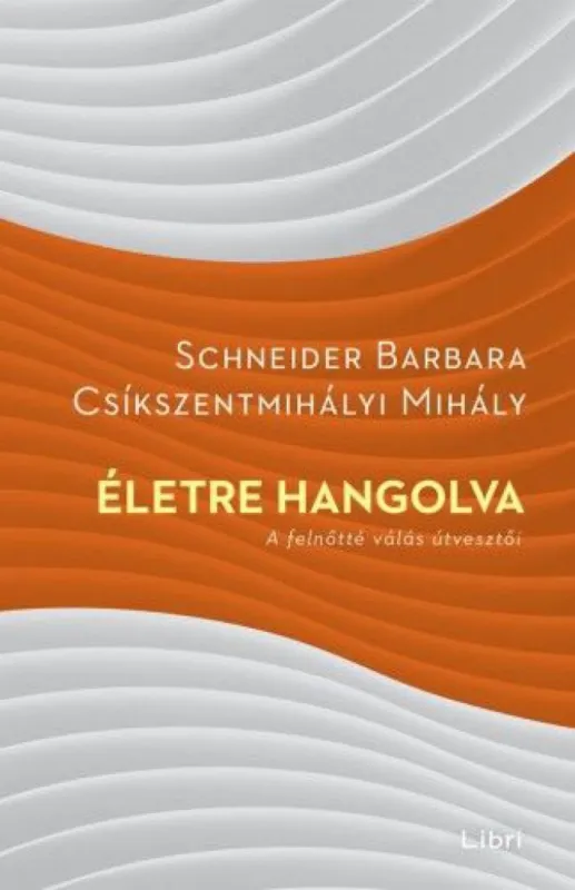 Életre hangolva - A felnőtté válás útvesztői Bestseller