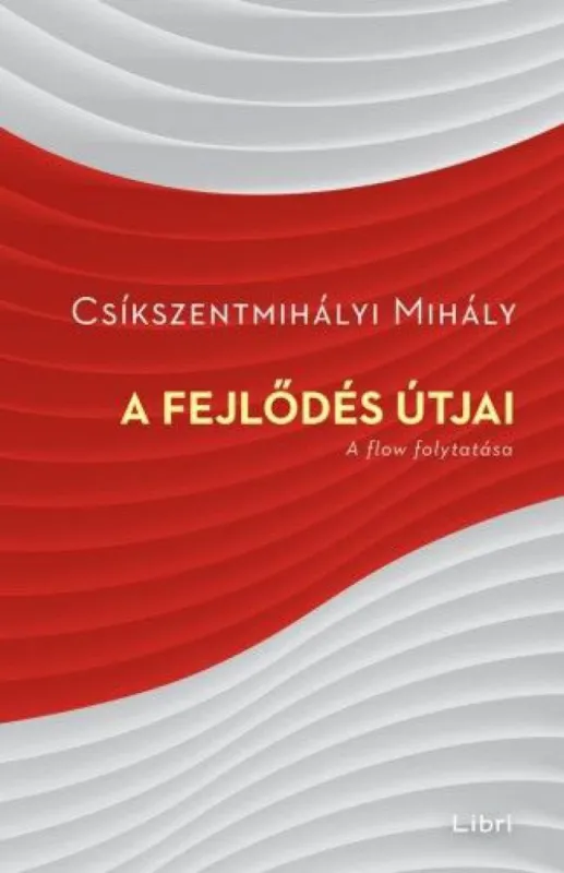 Legnépszerűbb A fejlődés útjai - A flow folytatása