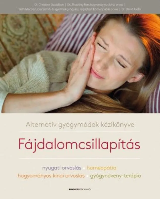 Alternatív gyógymódok kézikönyve - Fájdalomcsillapítás Ajánlat