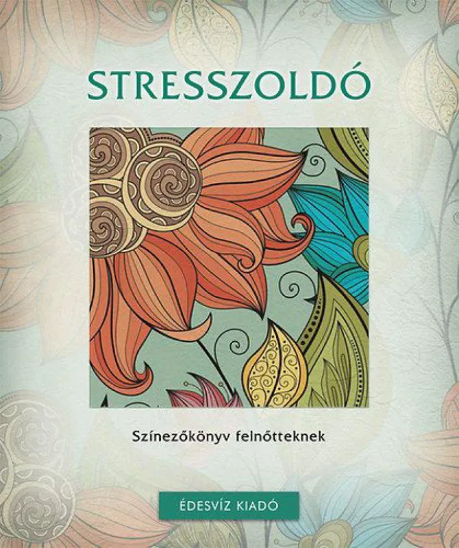 Szuper ajánlat Stresszoldó színezőkönyv felnőtteknek