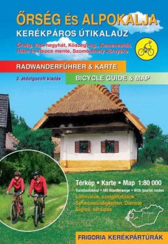 Őrség és Alpokalja - Kerékpáros útikalauz - 3. átdolgozott kiadás Ne maradj le