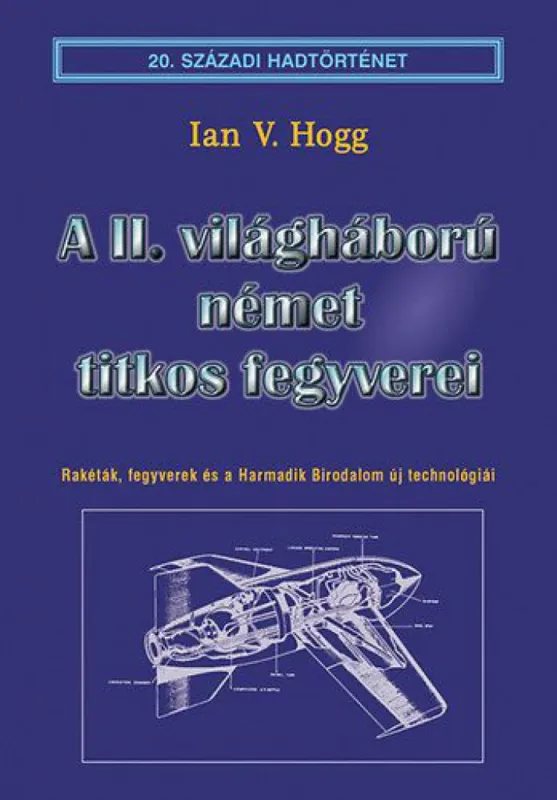 Vásárlói kedvenc A II. világháború német titkos fegyverei