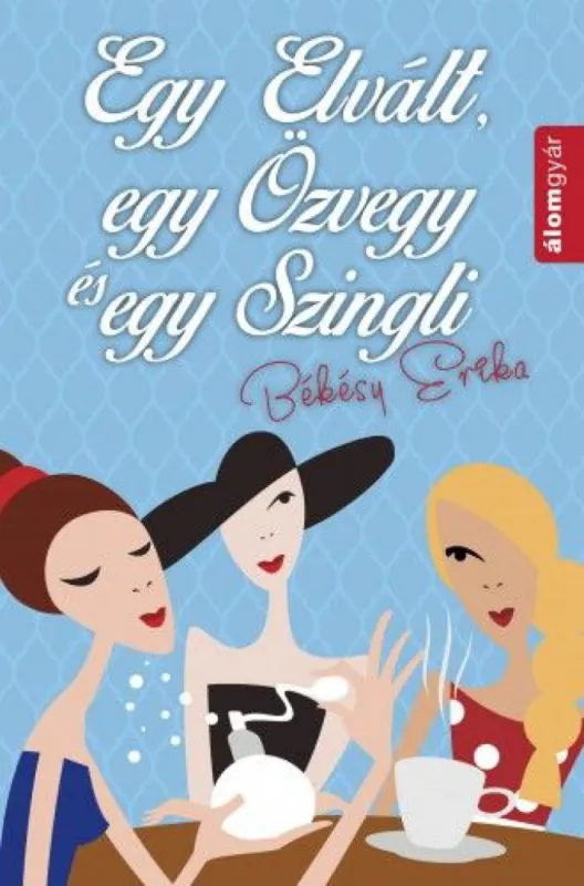 Egy elvált, egy özvegy és egy szingli Ne maradj le