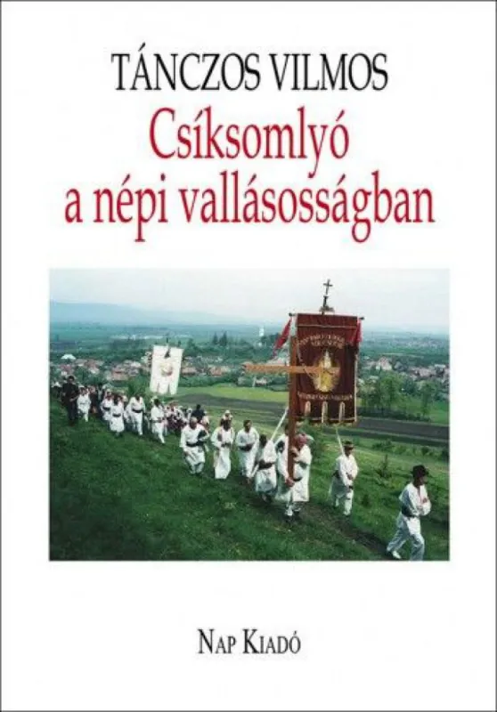 Biztonságos fizetés Csíksomlyó a népi vallásosságban