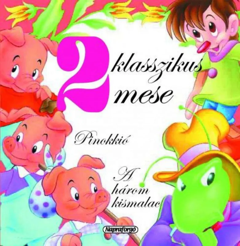 2 klasszikus mese - Pinokkió, A három kismalac Legkelendőbb