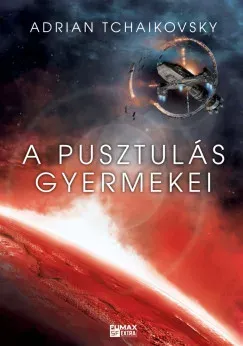 A pusztulás gyermekei - Adrian Tchaikovsky Vásárlói kedvenc
