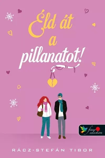 Vedd meg most Éld át a pillanatot - Rácz-Stefán Tibor