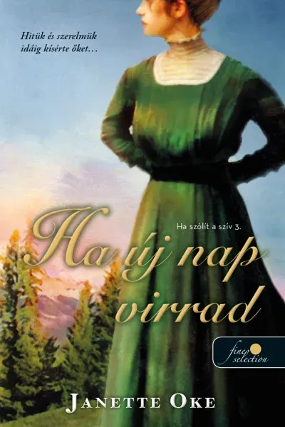 Ha új nap virrad - Ha szólít a szív 3. - Janette Oke Legjobb ár