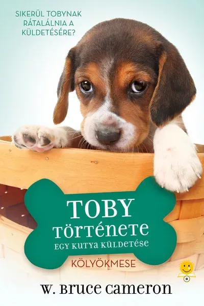 Egy kutya küldetése - Toby története - Kölyökmese - W. Bruce Cameron Olcsó