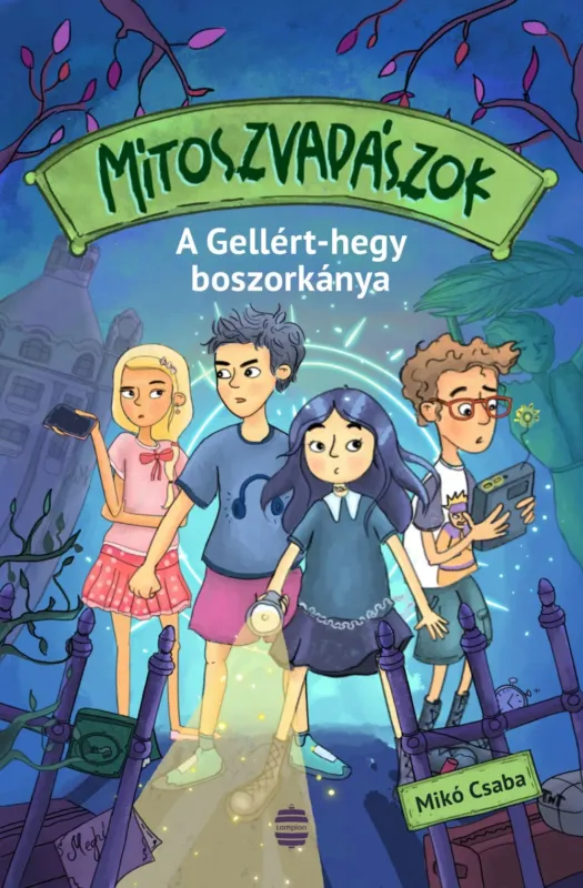 Kiárusítás Mítoszvadászok 1. - A Gellért-hegy boszorkánya - Mikó Csaba