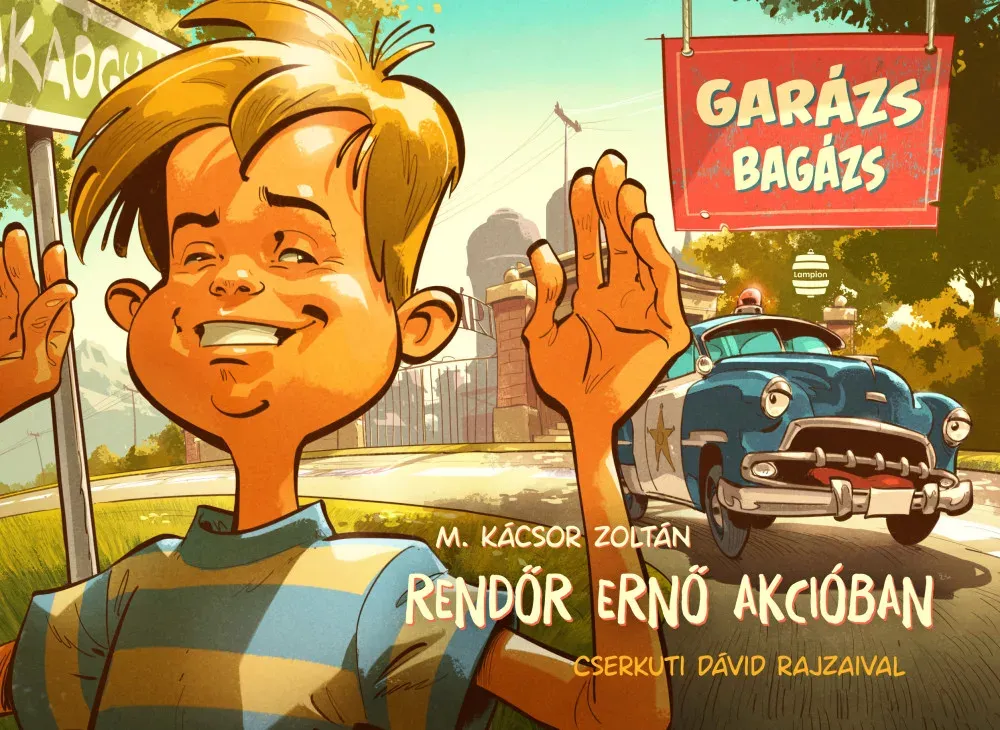 Rendeld meg most Rendőr Ernő akcióban - Garázs bagázs 4. - M. Kácsor Zoltán