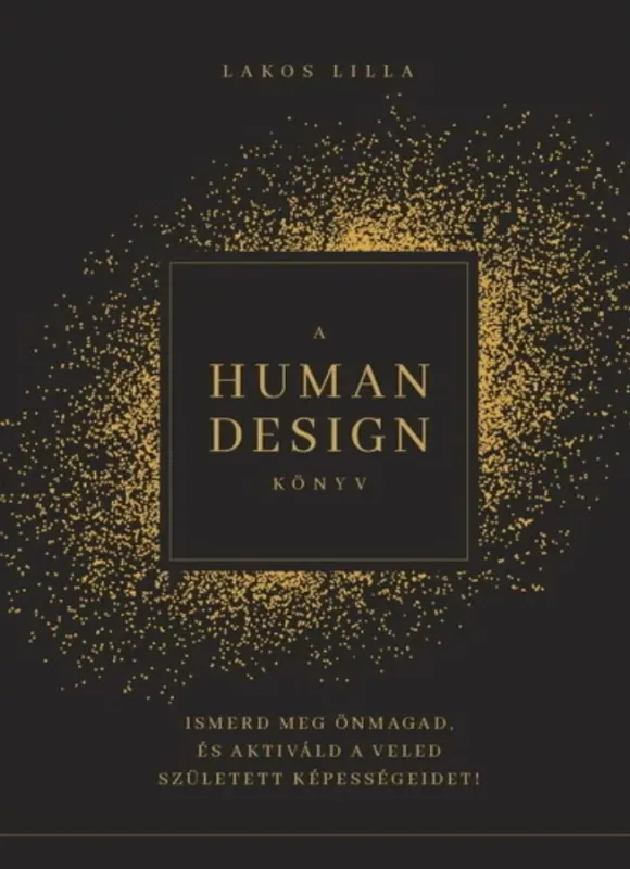 A Human Design könyv - Lakos Lilla Biztonságos vásárlás