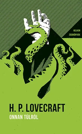 Helikon Zsebkönyvek 74. - Onnan túlról - Howard P. Lovecraft (Új kiadás) Kiárusítás