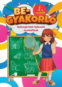 Begyakorló - Szövegértést fejlesztő munkafüzet 1. osztály Szuper akció