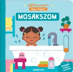 Csak ma Képváltogató - Ügyes vagyok! - Mosakszom