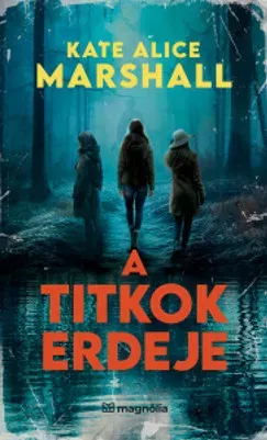 A titkok erdeje - Kate Alice Marshall Korlátozott ajánlat