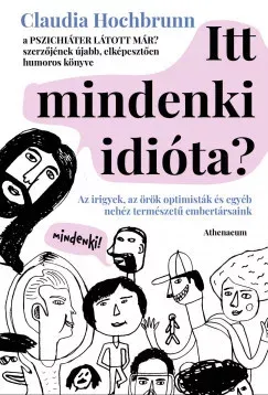 Ajánlat Itt mindenki idióta? - Claudia Hochbrunn