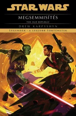 Akciós ár Star Wars: The Old Republic: Megsemmisítés (új kiadás) - Drew Karpyshyn