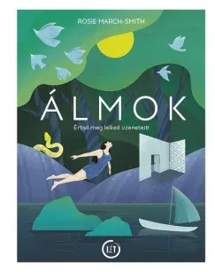 Gyors kiszállítás Álmok - Értsd meg lelked üzeneteit! - Rosie March-Smith