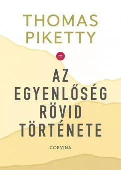 Olcsó Az egyenlőség rövid története - Thomas Piketty