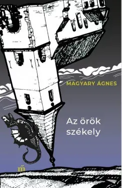 Az örök székely - Magyary Ágnes Vedd meg online