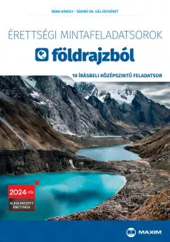 Érettségi mintafeladatsorok földrajzból - 10 írásbeli középszintű feladatsor - 2024-től érvényes - Bába Károly Expressz szállítás